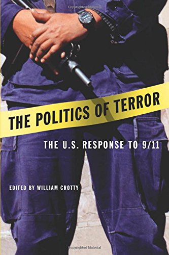 The Politics of Terror The U.S. Response to 9/11 [Paperback]