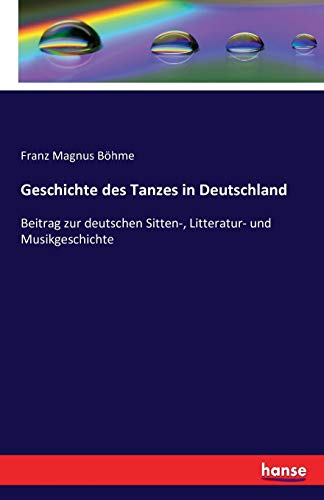 Geschichte Des Tanzes In Deutschland (german Edition) [Paperback]