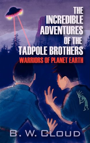 Incredible Adventures of the Tadpole Brothers  Warriors of Planet Earth [Paperback]