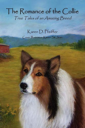 The Romance Of The Collie True Tales Of An Amazing Breed [Paperback]