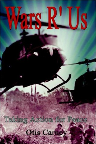 Wars R' Us  Taking Action for Peace [Hardcover]