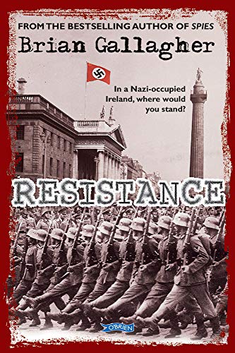 Resistance In a Nazi-Occupied Ireland, Where Would You Stand [Paperback]