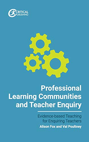 Professional Learning Communities and Teacher Enquiry [Paperback]