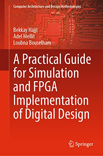A Practical Guide for Simulation and FPGA Implementation of Digital Design [Hardcover]