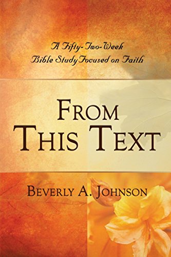From This Text A Fifty-Two Week Bible Study Focused On Faith [Paperback]