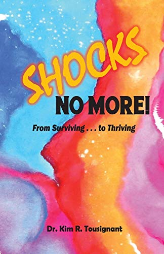 Shocks No More From Surviving...To Thriving [Paperback]