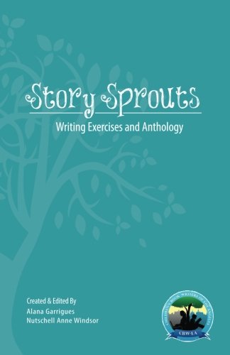 Story Sprouts Cbw-La Writing Day Exercises And Anthology 2013 [Paperback]