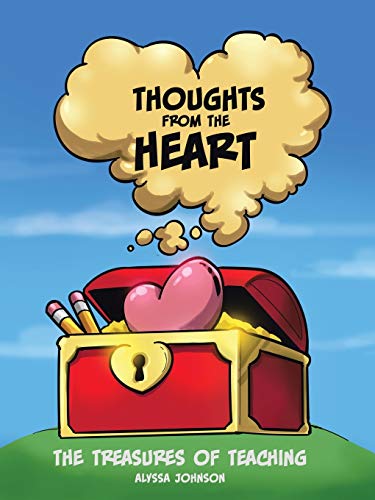 Thoughts From The Heart The Treasures Of Teaching [Paperback]
