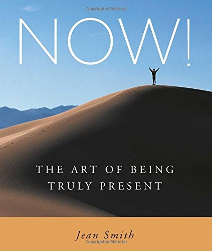 NOW The Art of Being Truly Present [Paperback]