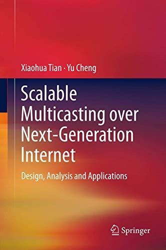 Scalable Multicasting over Next-Generation Internet Design, Analysis and Applic [Hardcover]