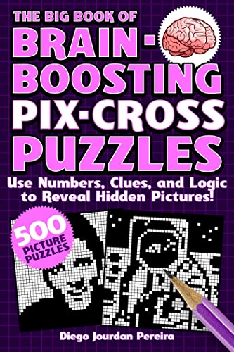 The Big Book of Brain-Boosting Pix-Cross Puzzles Use Numbers, Clues, and Logic  [Paperback]