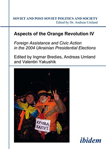 Aspects of the Orange Revolution IV Foreign Assistance and Civic Action in the  [Paperback]