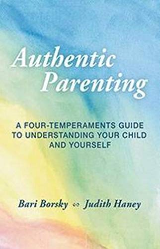 Authentic Parenting A Four Temperaments Guide To Understanding Your Child--And  [Paperback]