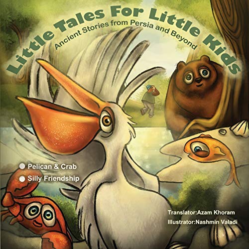Pelican & the Crab and Silly Friendship  Little Tales for Little Kids Ancient  [Paperback]