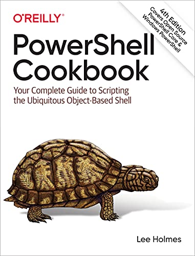 PowerShell Cookbook Your Complete Guide to Scripting the Ubiquitous Object-Base [Paperback]