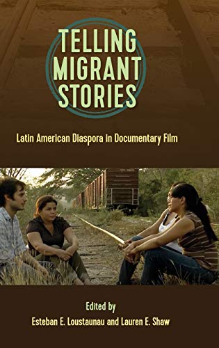 Telling Migrant Stories Latin American Diaspora In Documentary Film (reframing  [Hardcover]