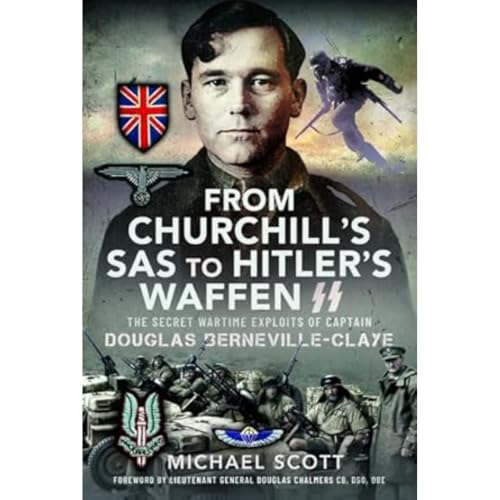 From Churchill's SAS to Hitler's Waffen-SS The Secret Wartime Exploits of Capta [Hardcover]