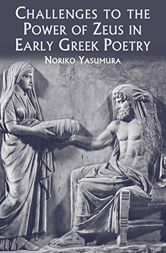 Challenges to the Power of Zeus in Early Greek Poetry [Hardcover]