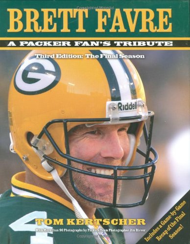 Brett Favre A Packer Fan's Tribute The Final Season [Hardcover]