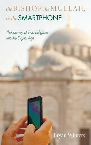 The Bishop, The Mullah, And The Smartphone [Hardcover]