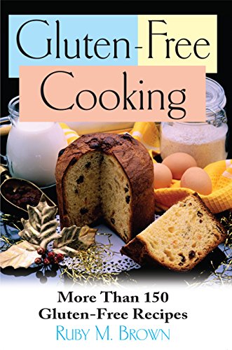 Gluten-Free Cooking More Than 150 Gluten-Free Recipes [Paperback]