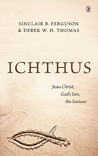 Ichthus Jesus Christ, God's Son, The Saviour [Paperback]
