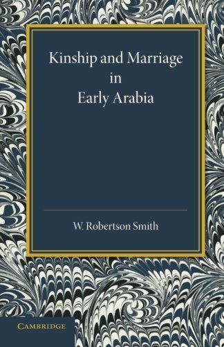 Kinship and Marriage in Early Arabia [Paperback]