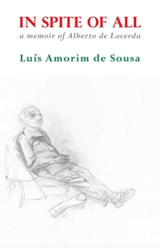 In Spite Of All A Memoir Of Albert De Lacerda [Paperback]