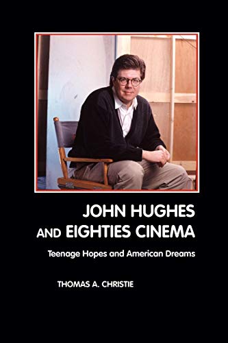 John Hughes And Eighties Cinema [Paperback]