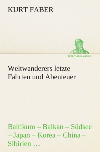 Weltwanderers Letzte Fahrten und Abenteuer [Paperback]