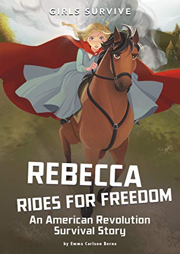 Rebecca Rides for Freedom  An American Revolution Survival Story [Unknown]