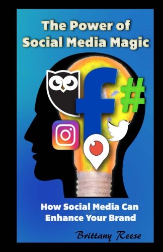 Power of Social Media Magic  How Social Media Can Enhance Your Brand [Paperback]