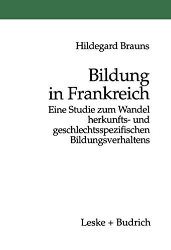Bildung in Frankreich Eine Studie zum Wandel herkunfts- und geschlechtsspezifis [Paperback]