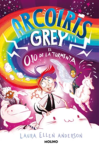 Arcoris Grey y el ojo de la tormenta / Rainbow Grey Eye of the Storm [Hardcover]