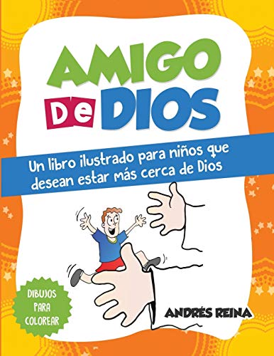Amigo de Dios  Un Libro Ilustrado para nios Que Desean Estar Ms Cerca de Dios [Paperback]