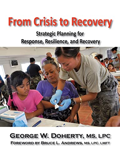 From Crisis To Recovery Strategic Planning For Response, Resilience, And Recove [Paperback]