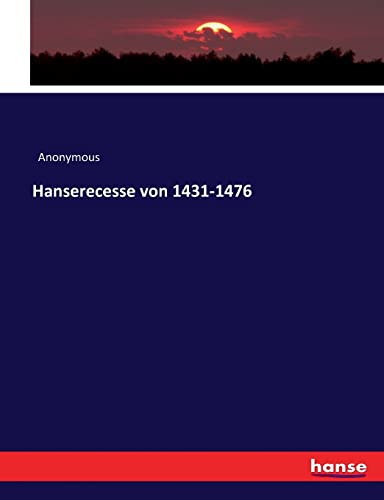 Hanserecesse Von 1431-1476