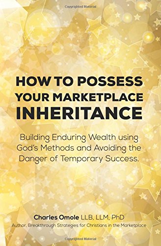 How To Possess Your Marketplace Inheritance Building Enduring Wealth Using God [Paperback]
