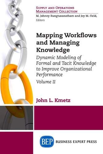 Mapping Workflows And Managing Knowledge Dynamic Modeling Of Formal And Tacit K [Paperback]