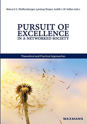 Pursuit Of Excellence In A Networked Society Theoretical And Practical Approach [Paperback]