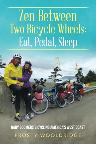 Zen Between Two Bicycle Wheels  Eat, Pedal, Sleep Baby Boomers Bicycling Ameri [Paperback]