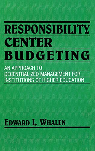 Responsibility Center Budgeting An Approach to Decentralized Management for Ins [Hardcover]