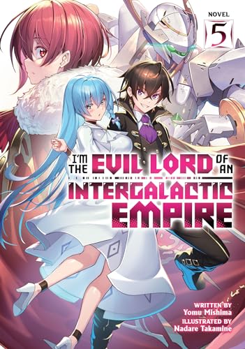 I'm the Evil Lord of an Intergalactic Empire (Light Novel) Vol. 5 [Paperback]