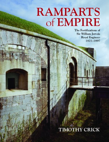 Ramparts of Empire The Fortifications of Sir William Jervois, Royal Engineer 18 [Hardcover]