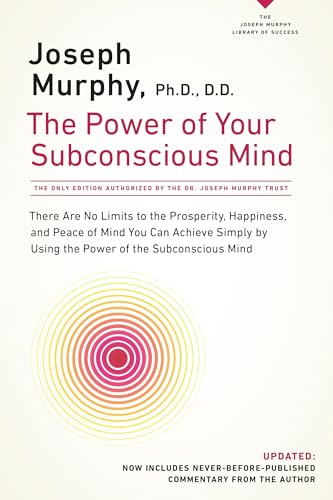 The Power of Your Subconscious Mind There Are No Limits to the Prosperity, Happ [Paperback]