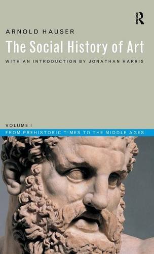 Social History of Art, Volume 1 From Prehistoric Times to the Middle Ages [Hardcover]