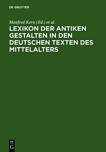 Lexikon der Antiken Gestalten in Den Deutschen Texten des Mittelalters [Hardcover]