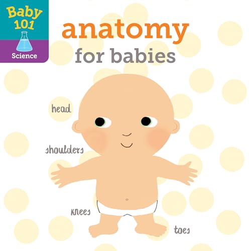 Baby 101 Anatomy for Babies [Board book]