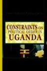 Constraints On Political Order In Uganda [Paperback]
