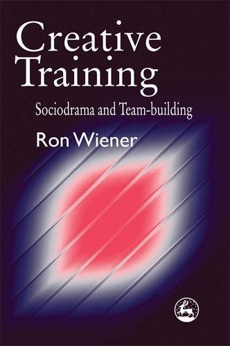 Creative Training SOCIODRAMA AND TEAM-BUILDING [Paperback]